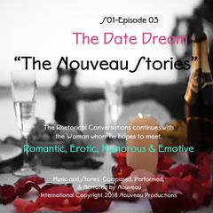 'The Nouveau Stories' (Series One-Episode -03) 'The Date Dream' Audiobook, by Nouveau 