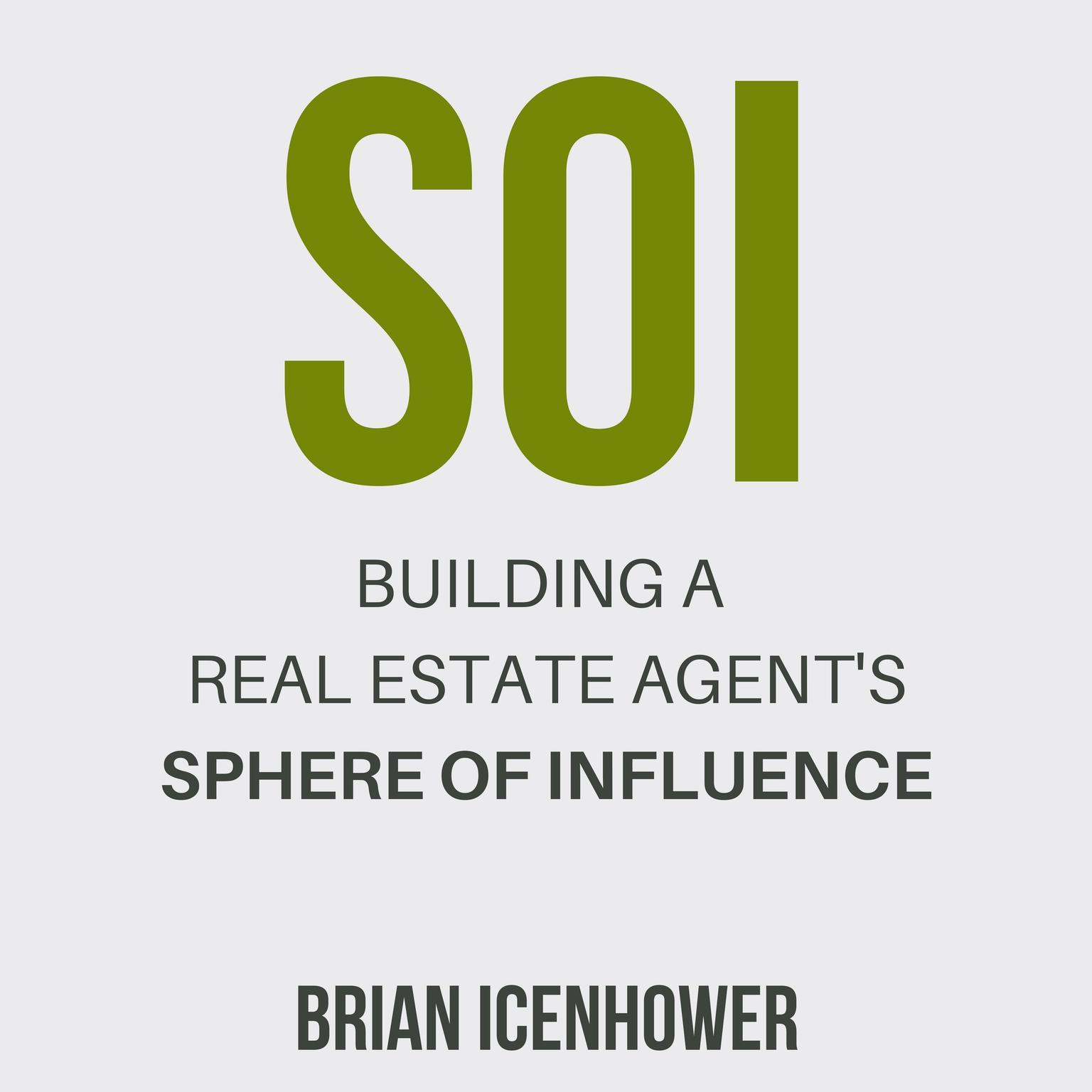 SOI: Building a Real Estate Agents Sphere of Influence Audiobook, by Brian Icenhower