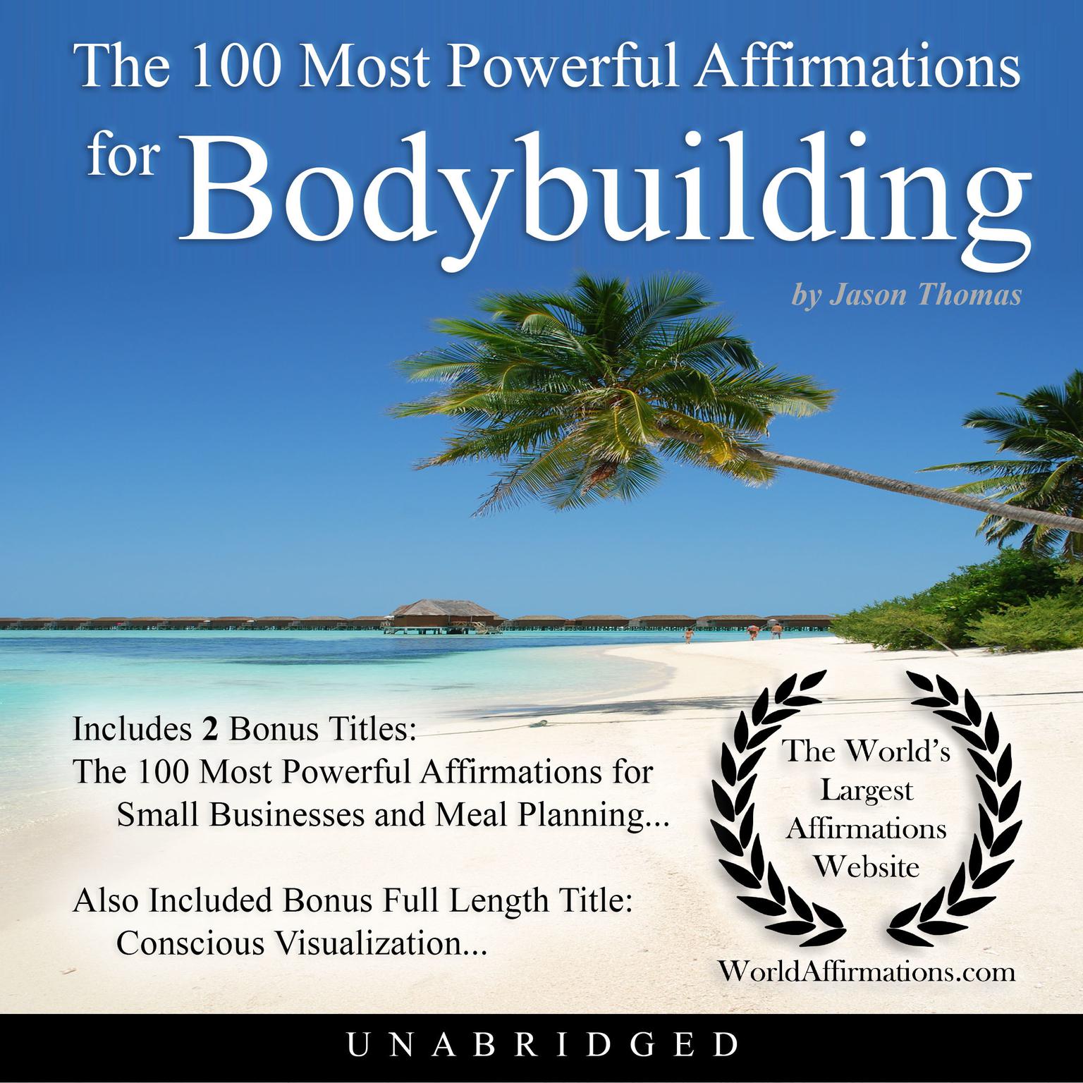 The 100 Most Powerful Affirmations for Bodybuilding Audiobook, by Jason Thomas