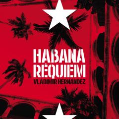 Habana réquiem Audiobook, by Vladimir Hernández
