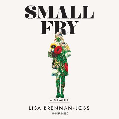 Small Fry Audiobook, by Lisa Brennan-Jobs