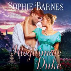 The Illegitimate Duke: Diamonds in the Rough Audiobook, by Sophie Barnes