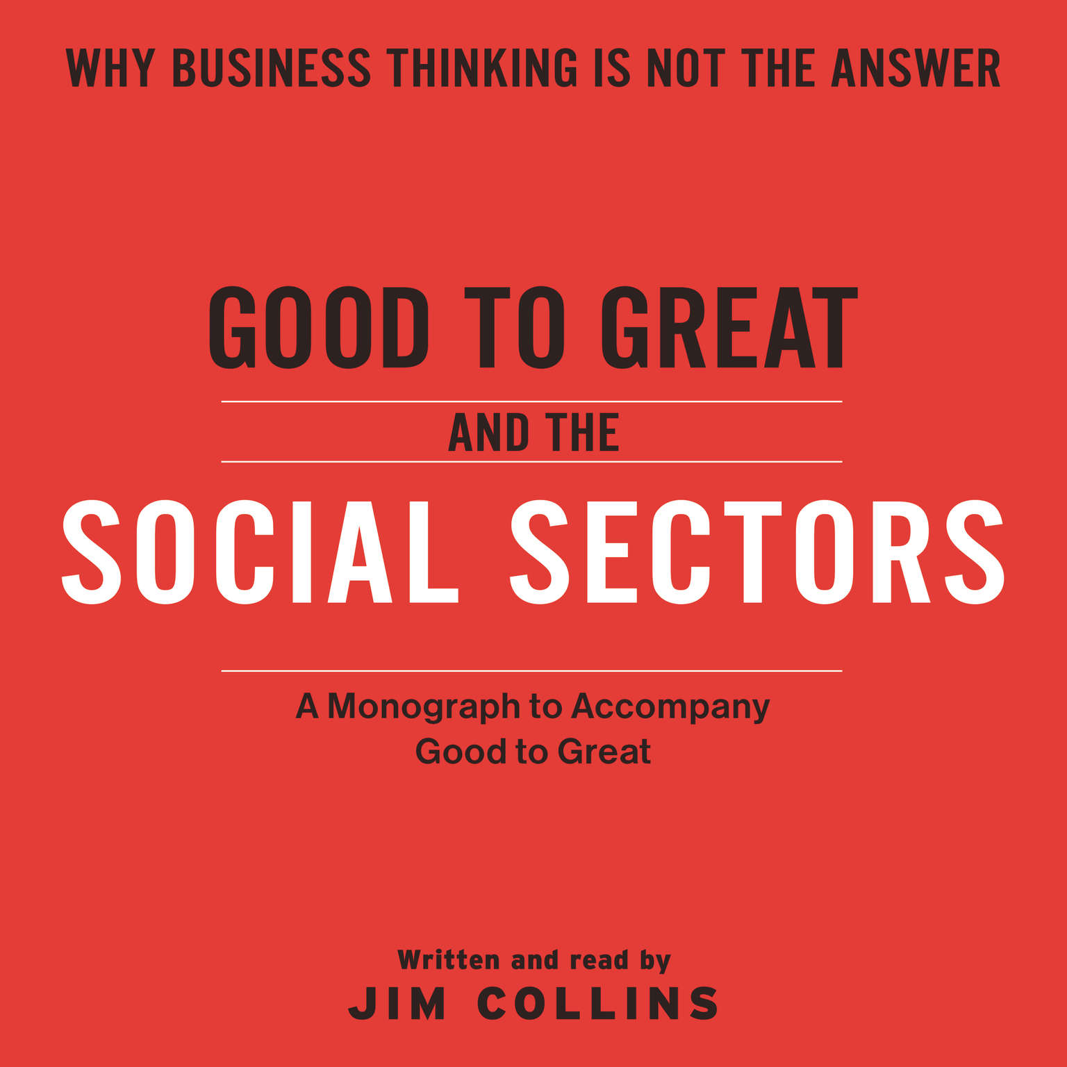 Good To Great And The Social Sectors: A Monograph to Accompany Good to Great Audiobook, by Jim Collins