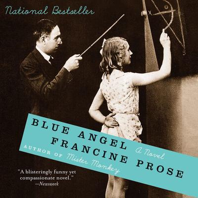 Blue Angel: A Novel Audiobook, by Francine Prose