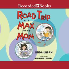 Road Trip with Max and His Mom Audiobook, by Linda Urban