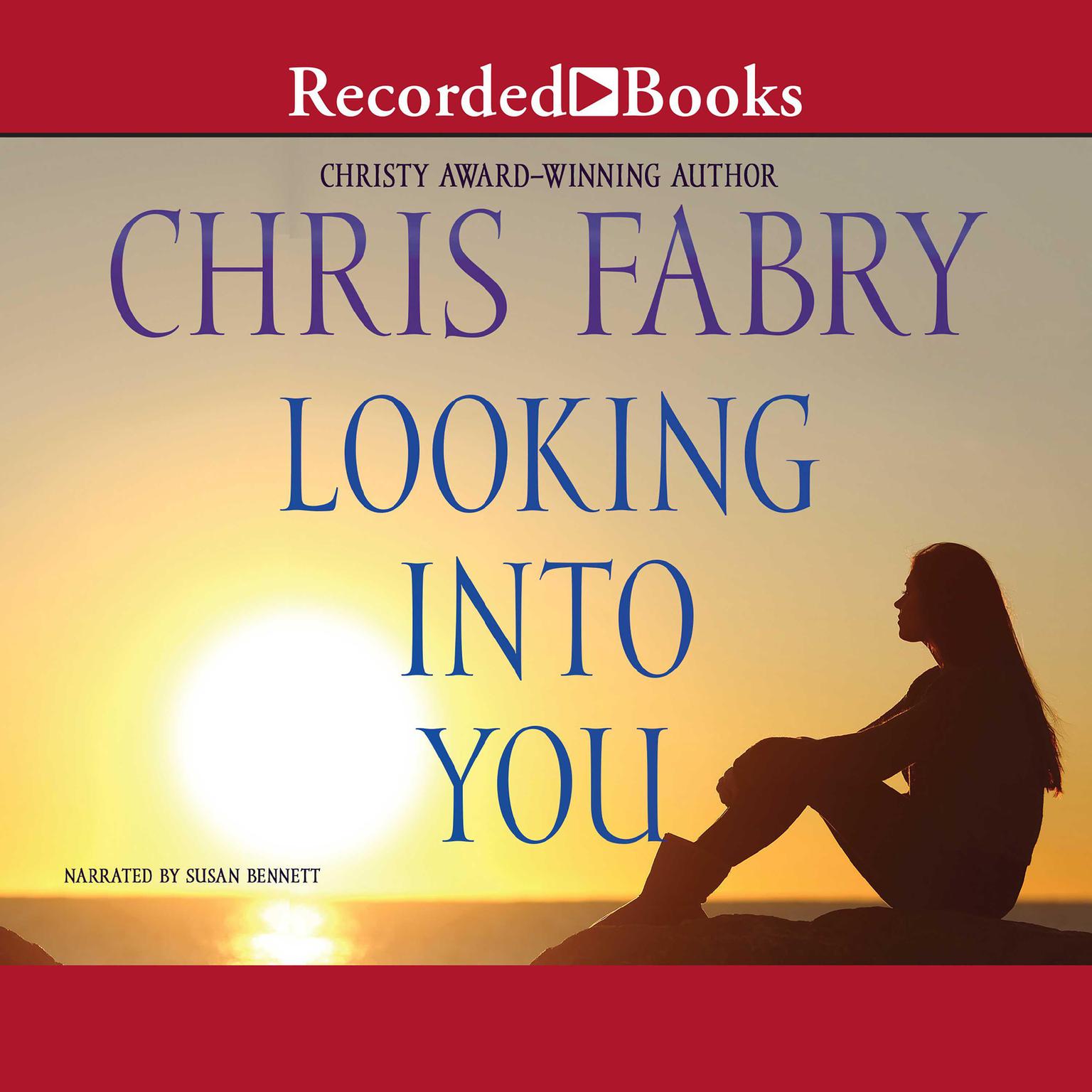 Looking Into You Audiobook, by Chris Fabry