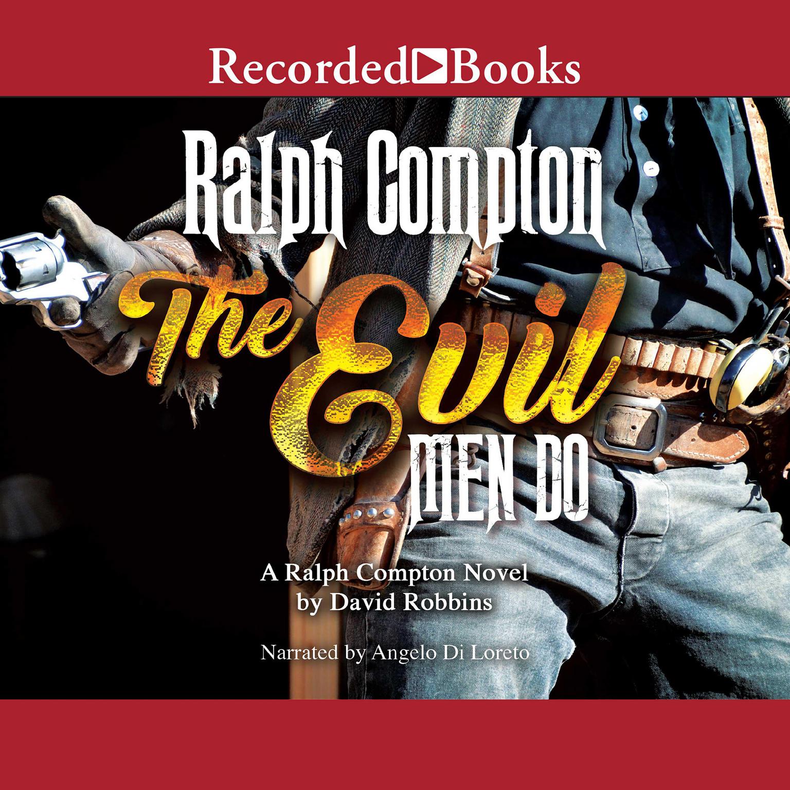 The Evil Men Do Audiobook, by Ralph Compton
