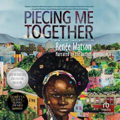 Piecing Me Together Audiobook, by Renée Watson