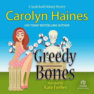 Greedy Bones Audiobook, by Carolyn Haines