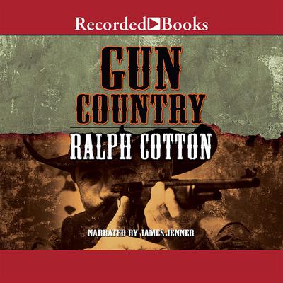 Gun Country Audiobook, by Ralph Cotton