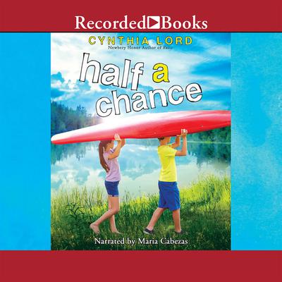 Half a Chance Audiobook, by Cynthia Lord