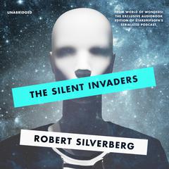 The Silent Invaders Audiobook, by Robert Silverberg
