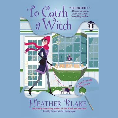 To Catch a Witch: A Wishcraft Mystery Audiobook, by Heather Blake