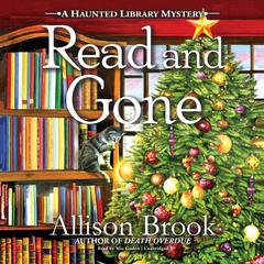 Read and Gone: A Haunted Library Mystery Audiobook, by Allison Brook