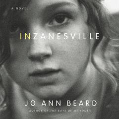 In Zanesville: A Novel Audiobook, by Jo Ann Beard