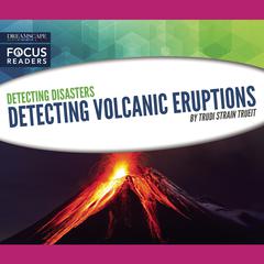 Detecting Volcanic Eruptions Audiobook, by Trudi Trueit