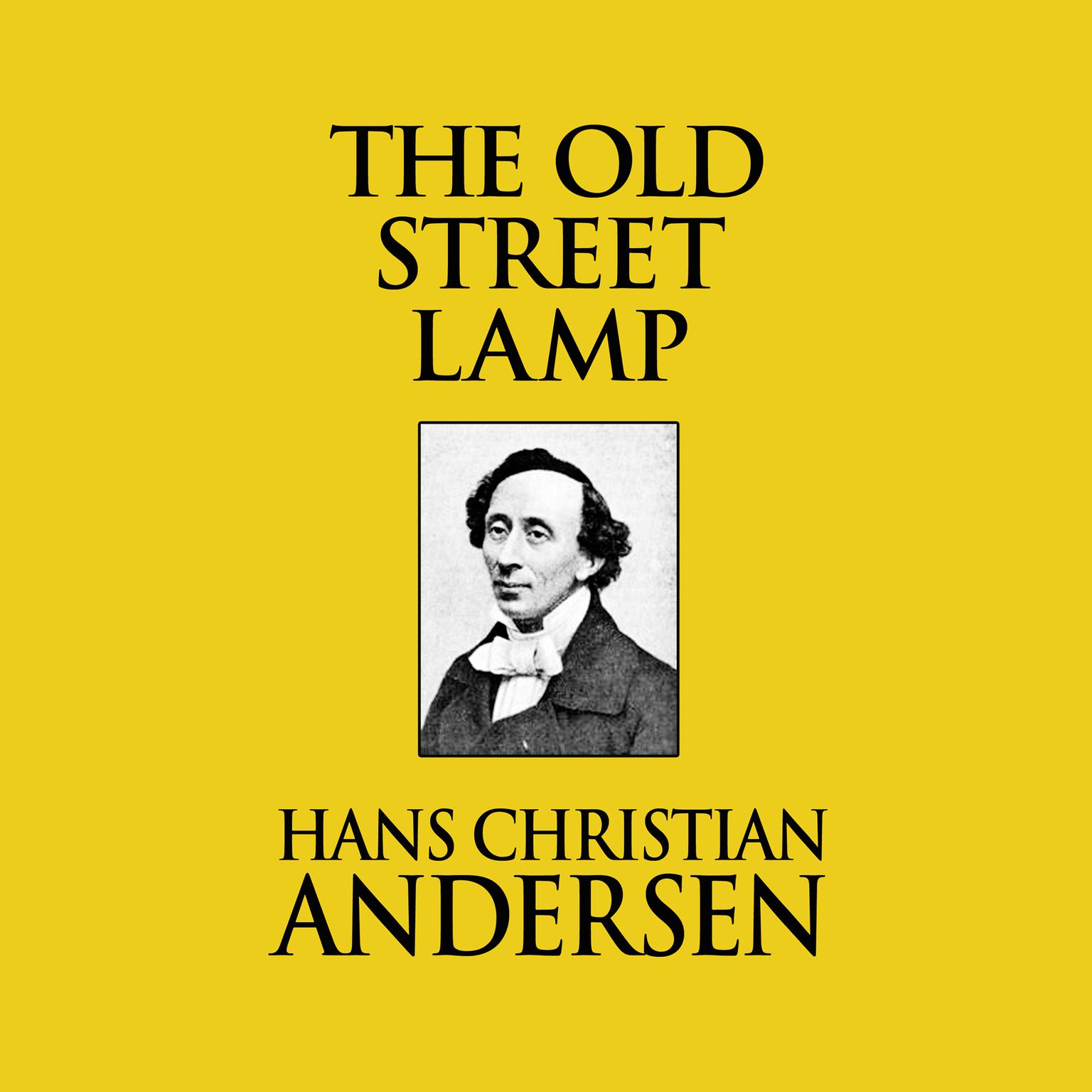 The Old Street Lamp Audiobook, by Hans Christian Andersen