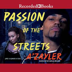 Passion of the Streets Audiobook, by A'zayler 