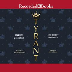 Tyrant: Shakespeare on Politics Audiobook, by Stephen Greenblatt