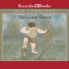 The Giant-Slayer Audiobook, by Iain Lawrence