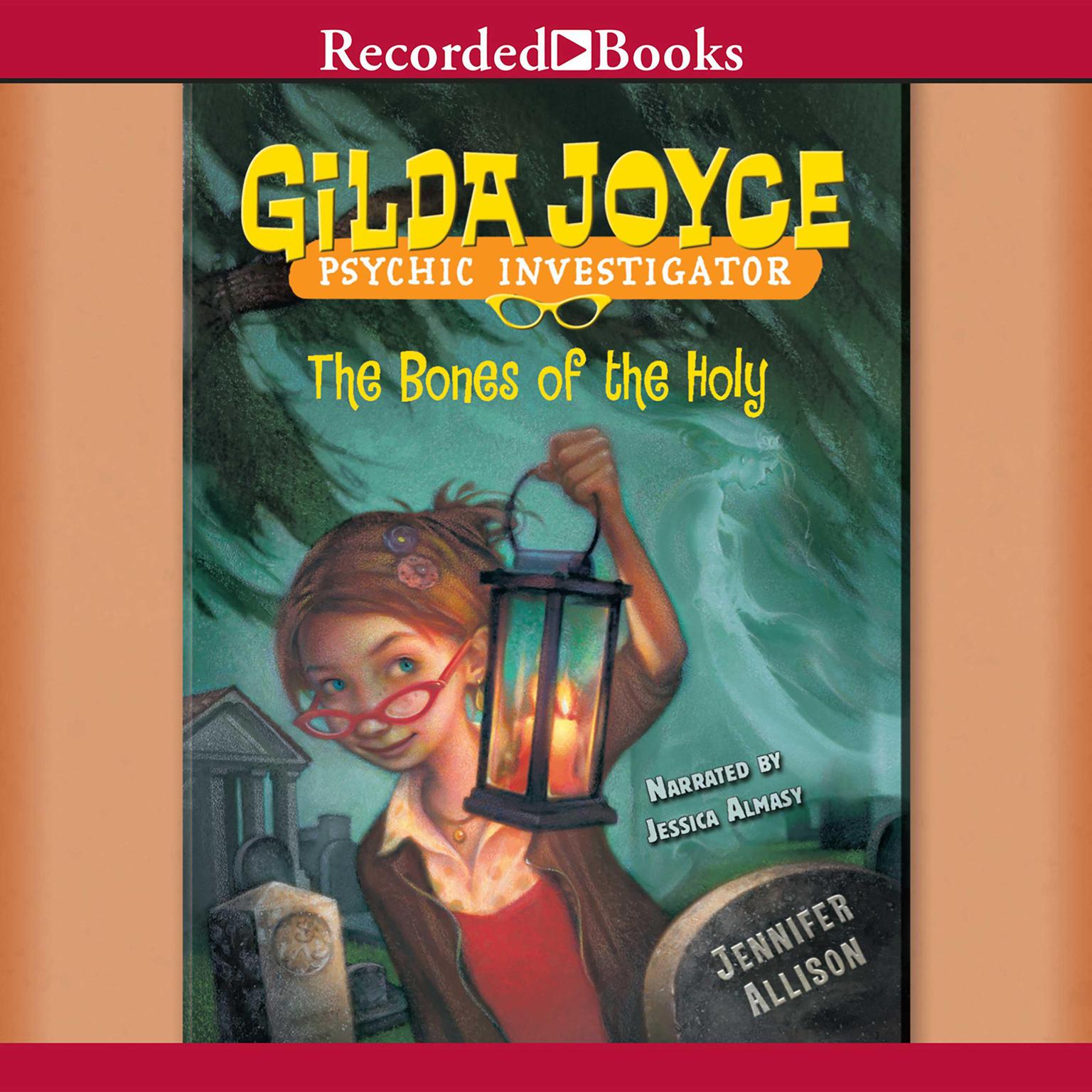 Gilda Joyce: The Bones of the Holy Audiobook, by Jennifer Allison
