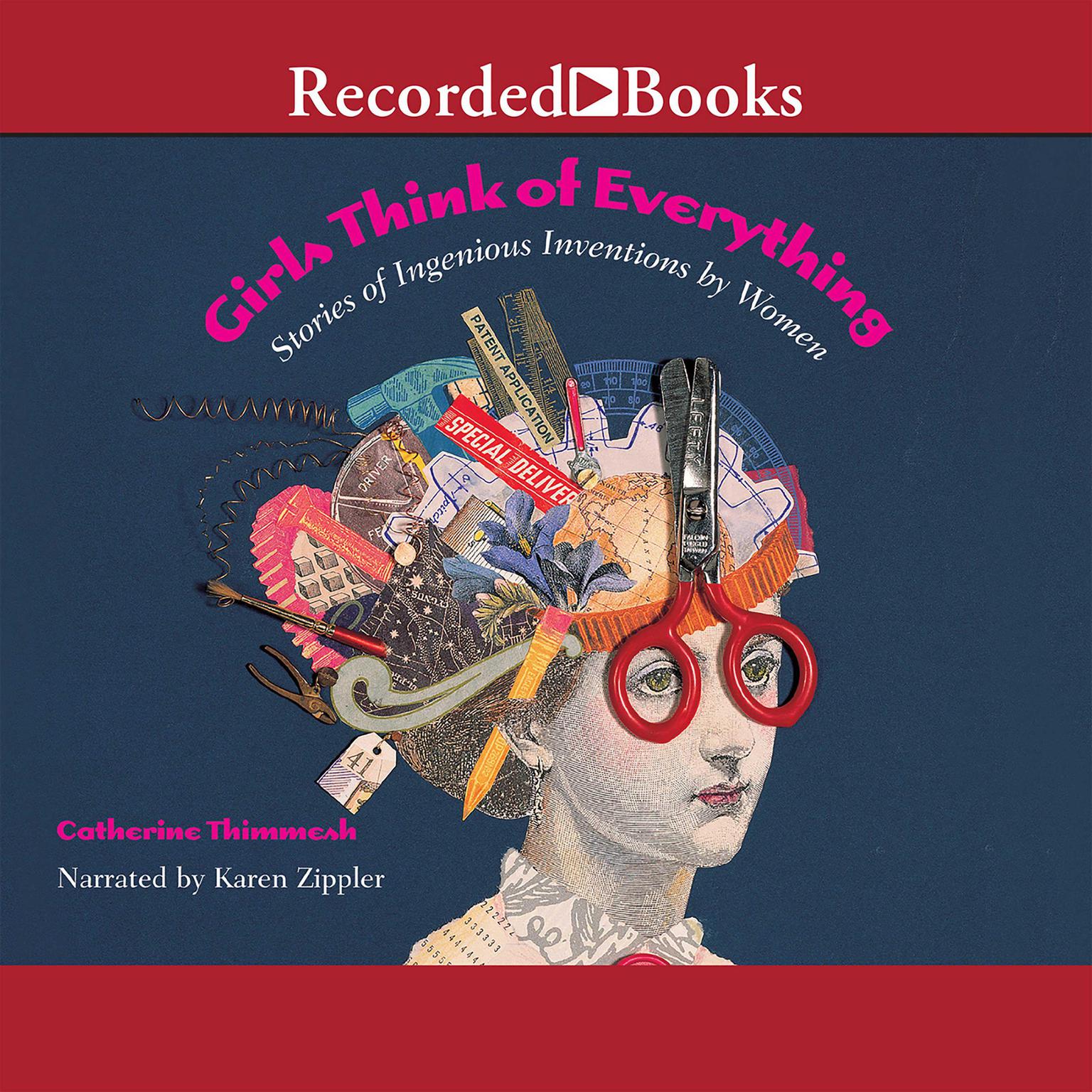 Girls Think of Everything: Stories of Ingenious Inventions by Women Audiobook, by Catherine Thimmesh