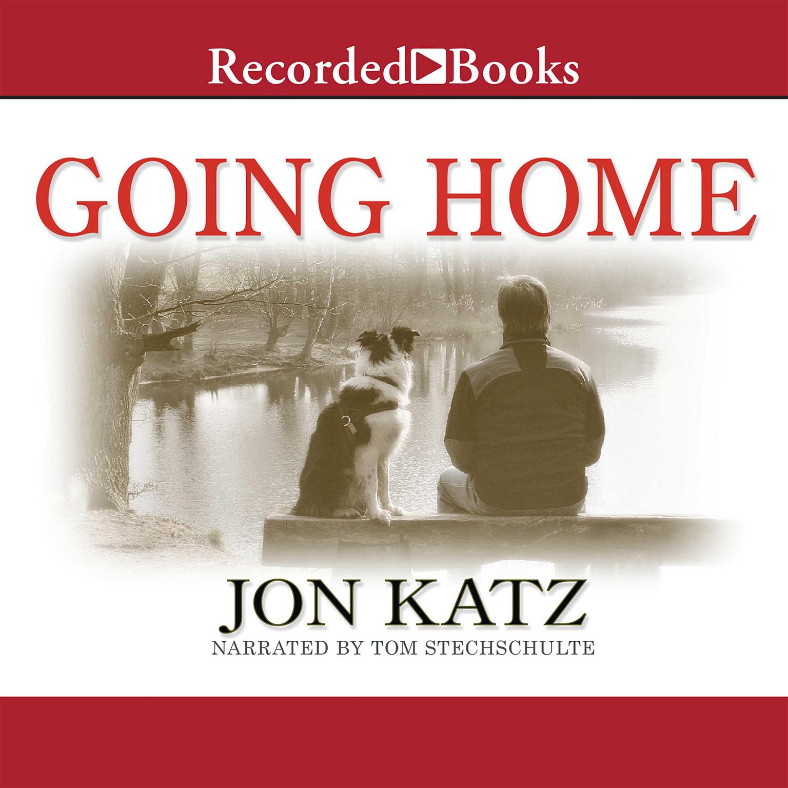 Going Home: Finding Peace When Pets Die Audiobook, by Jon Katz