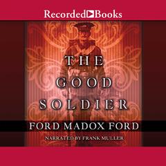 The Good Soldier: A Tale of Passion Audiobook, by Ford Madox Ford