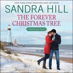 The Forever Christmas Tree: A Bell Sound Novel Audiobook, by Sandra Hill