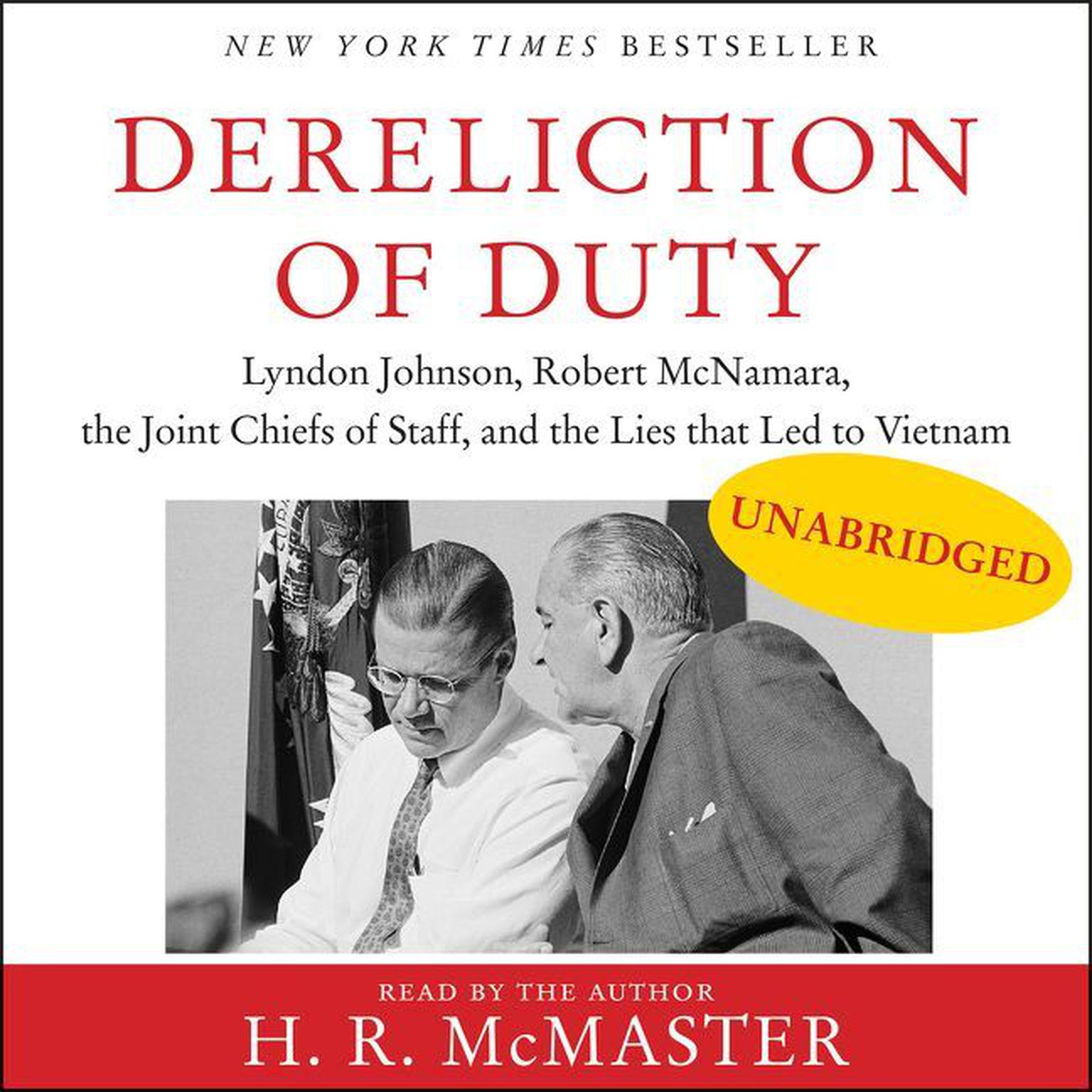 Dereliction of Duty: Johnson, McNamara, the Joint Chiefs of Staff, and the Lies That Led to Vietnam Audiobook, by H. R. McMaster