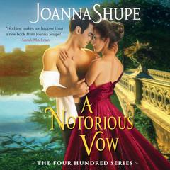 A Notorious Vow: The Four Hundred Series Audiobook, by Joanna Shupe