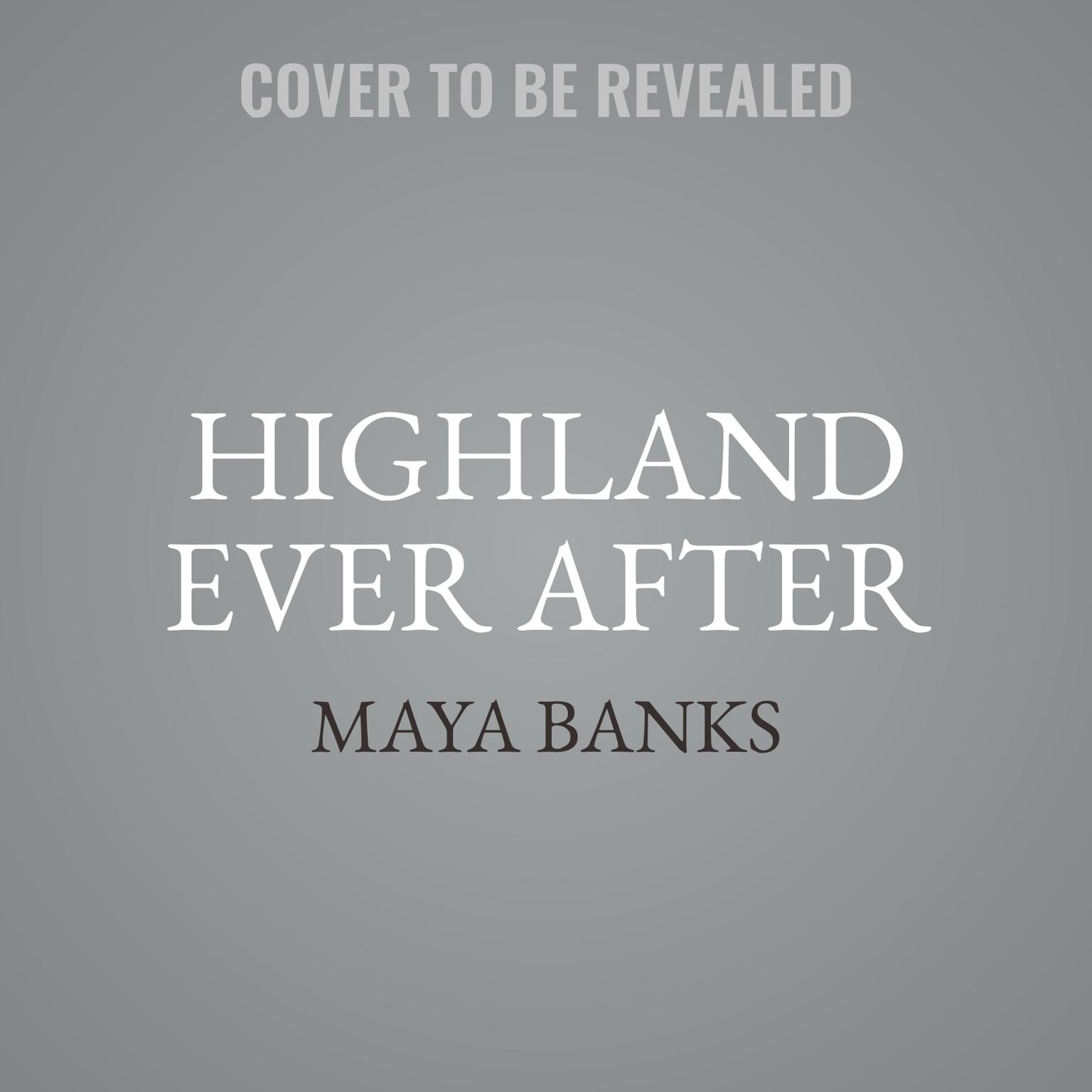 Highland Ever After: The Montgomerys and Armstrongs Audiobook, by Maya Banks