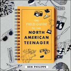 The Field Guide to the North American Teenager Audiobook, by Ben Philippe