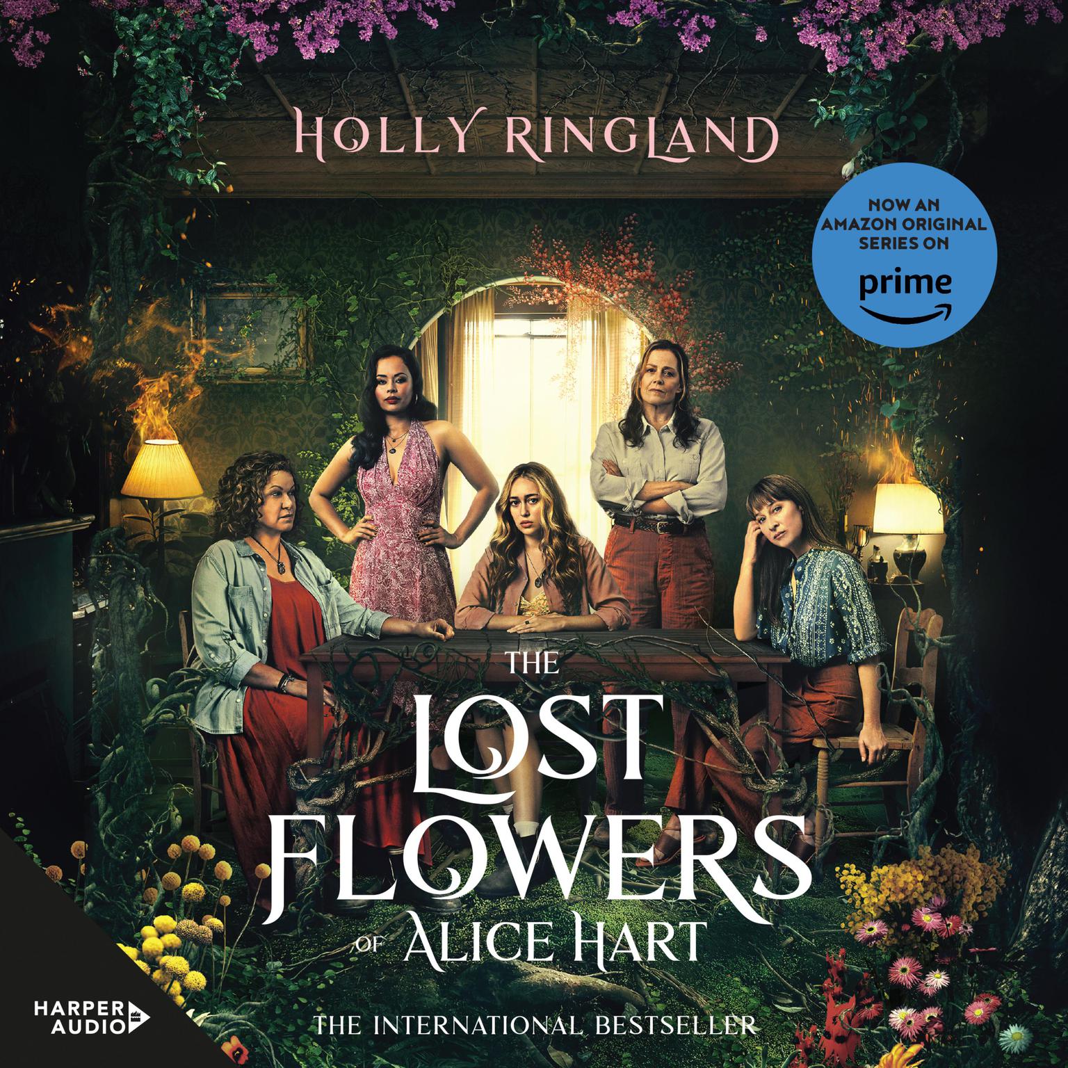 The Lost Flowers of Alice Hart: The beautiful and inspiring international bestselling novel from a much-loved award-winning author, now a major TV series on Prime Video Audiobook, by Holly Ringland