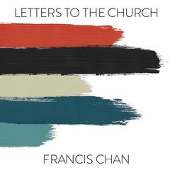 Letters to the Church Audiobook, by Francis Chan