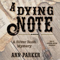 A Dying Note: A Silver Rush Mystery Audiobook, by Ann Parker