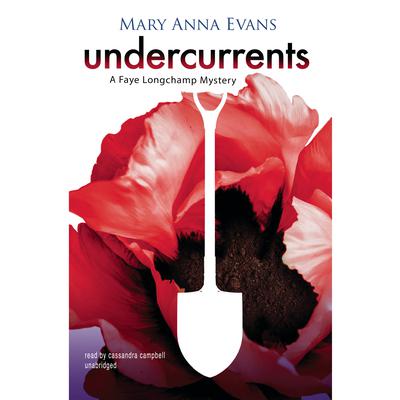 Undercurrents: A Faye Longchamp Mystery Audiobook, by Mary Anna Evans