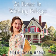 At Home in Wishing Bridge Audiobook, by Ruth Logan Herne