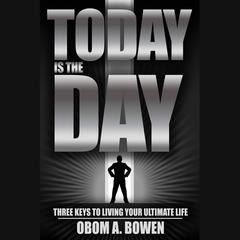 Today Is the Day Audiobook, by Obom A. Bowen