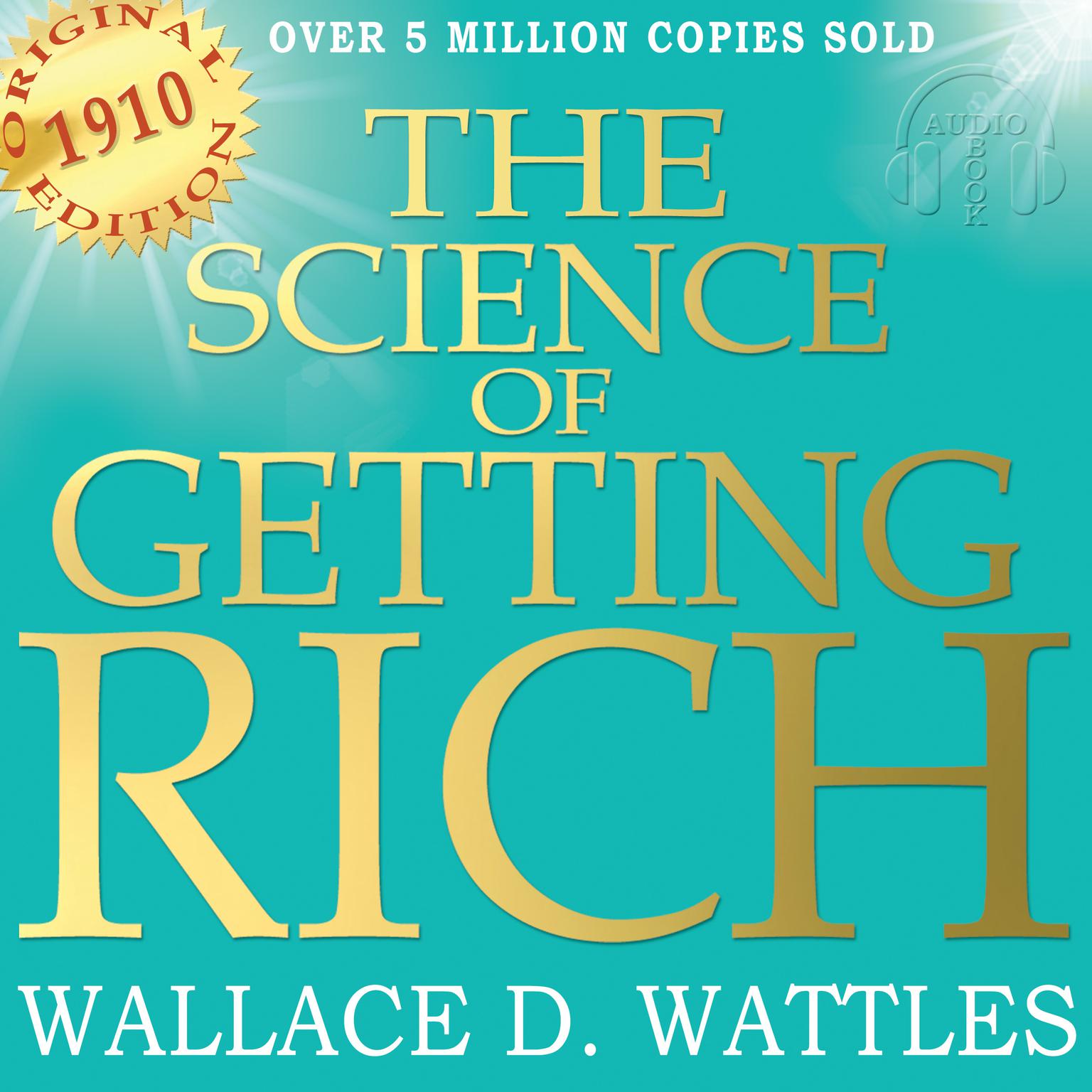 The Science of Getting Rich - Original Edition Audiobook, by Wallace D. Wattles