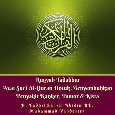 Ruqyah Tadabbur Ayat Suci Al-Quran Untuk Menyembuhkan Penyakit Kanker, Tumor & Kista Audiobook, by Muhammad Vandestra