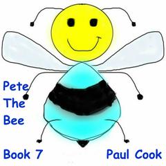 Pete The Bee: Book 7 Audiobook, by Paul Cook