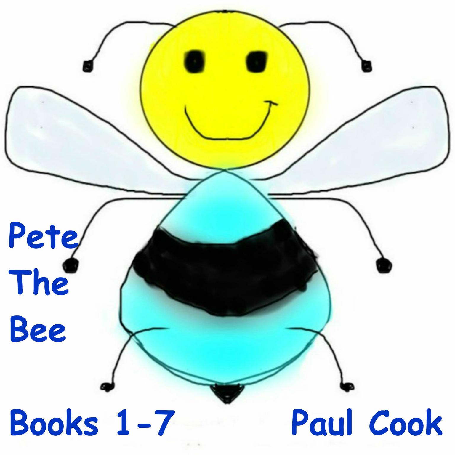 Pete The Bee: Books 1-7 Audiobook, by Paul Cook