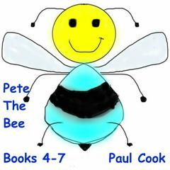 Pete the Bee: Books 4-7 Audiobook, by Paul Cook