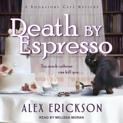 Death by Espresso Audiobook, by Alex Erickson
