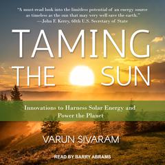 Taming the Sun: Innovations to Harness Solar Energy and Power the Planet Audiobook, by Varun Sivaram