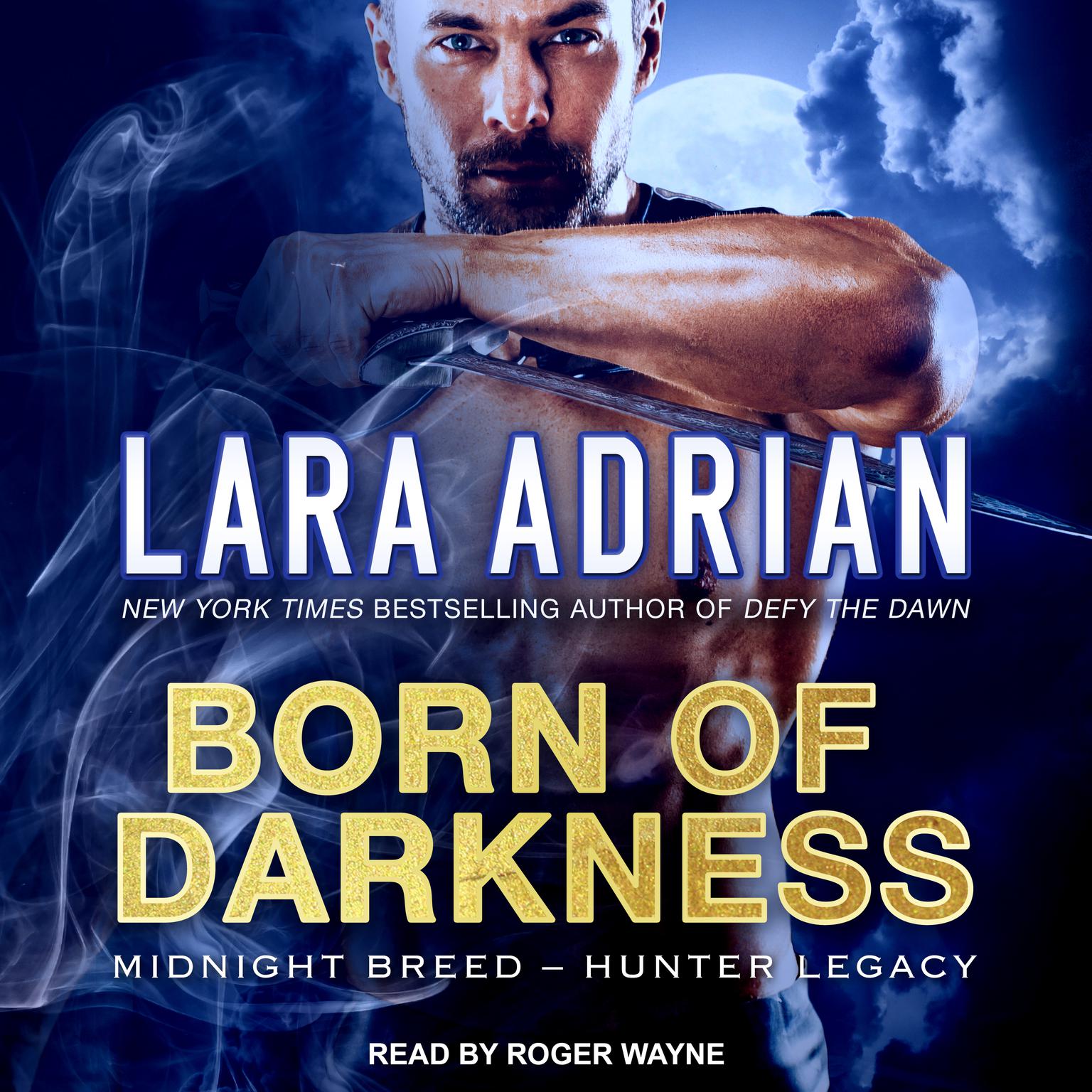 Born of Darkness Audiobook, by Lara Adrian