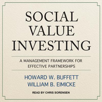 Social Value Investing: A Management Framework for Effective Partnerships Audiobook, by Howard W. Buffett