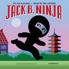 Jack B. Ninja Audiobook, by Tim McCanna