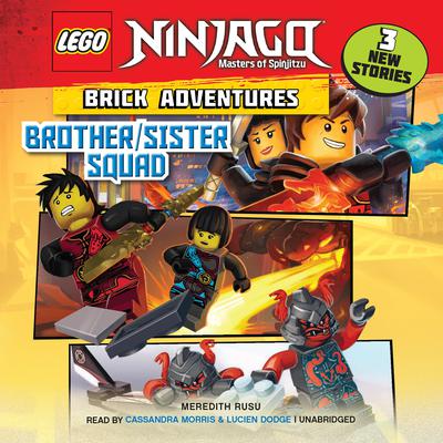 LEGO Ninjago: Brick Adventures #1: Brother/Sister Squad Audiobook, by Meredith Rusu